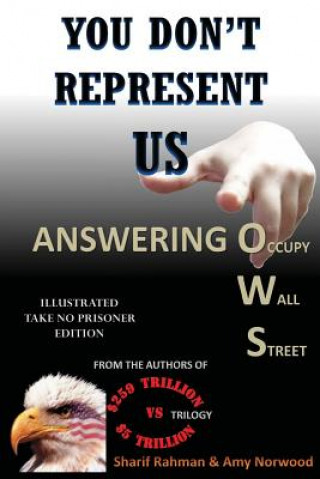 Книга YOU DON'T REPRESENT US - Answering Occupy Wall Street Sharif Rahman