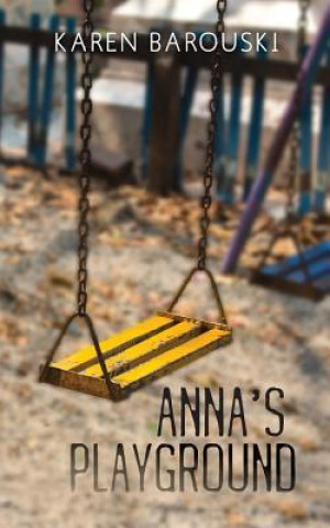 Knjiga Anna's Playground Karen Barouski