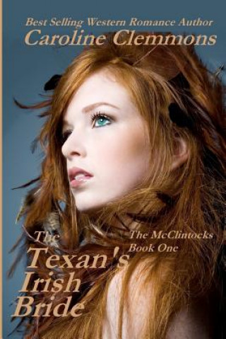 Kniha The Texan's Irish Bride: The McClintocks Book One Caroline Clemmons