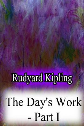 Knjiga The Day's Work - Part I Rudyard Kipling