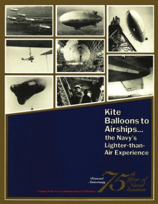 Carte Kite Balloons to Airships... The Navy's Lighter-than Air Experience Roy A Grossnick