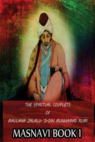 Książka The Spiritual Couplets Of Maulana Jalalu-'D-Dln Muhammad Rumi Masnavi Book 1 E H Whinfield