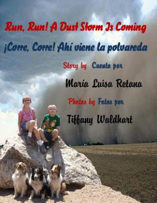 Kniha Run, Run! A Dust Storm Is Coming/ Corre, corre! Ahi viene la polvareda Mrs Maria Retana