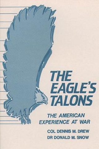 Buch The Eagle's Talons - The American Experience at War Col Dennis M Drew