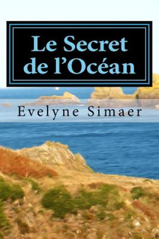Kniha Le Secret de l'Océan Mme Evelyne Simaer