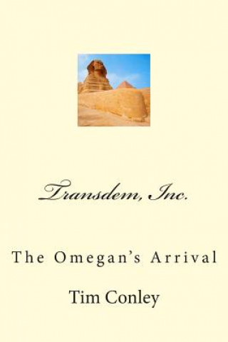 Carte Transdem, Inc.: The Omegan's Arrival Tim Conley