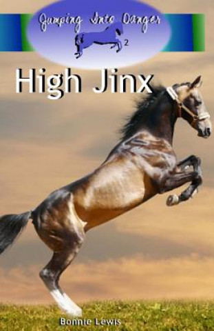 Livro High Jinx (Jumping Into Danger #2) Bonnie Lewis