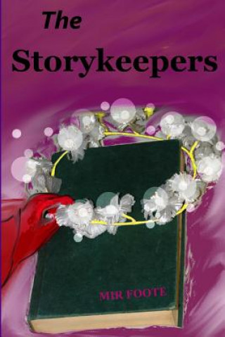 Carte The Storykeepers Mir Foote