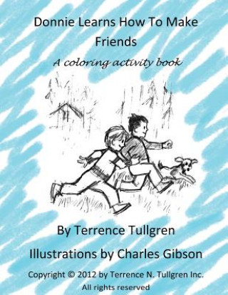 Kniha Donnie Learns How To Make Friends: A Coloring Activity Book Terrence N Tullgren