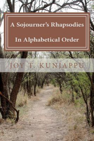 Kniha A Sojourner's Rhapsodies In Alphabetical Order (Poems) Dr Joy T Kunjappu