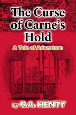 Livre The Curse of Carne's Hold: A Tale of Adventure G. A. Henty