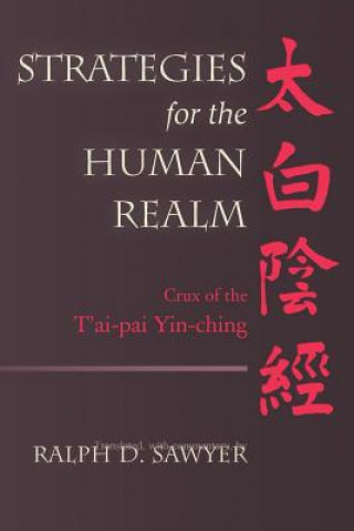 Book Strategies for the Human Realm: Crux of the T'ai-pai Yin-ching Ralph D Sawyer