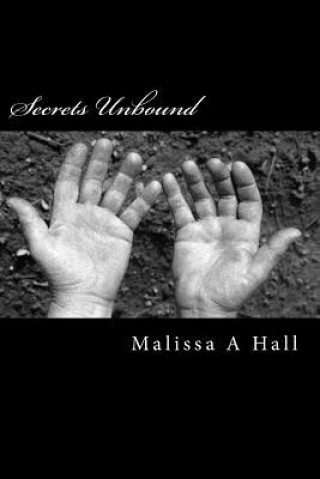 Книга Secrets Unbound Malissa A Hall