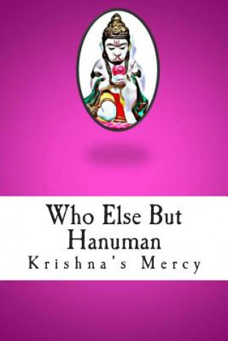 Book Who Else But Hanuman Krishna's Mercy