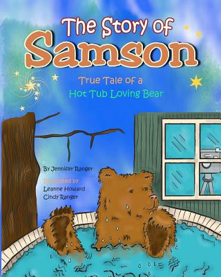 Carte The Story of Samson: True Tale of a Hot Tub Loving Bear Jennifer Ranger