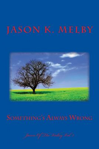 Carte Something's Always Wrong Jason K Melby