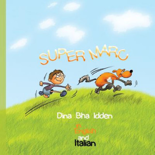 Kniha Super Marc in English and Italian: Super Marc Dina Bha Idden