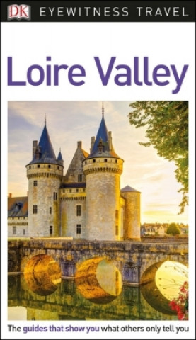 Kniha DK Eyewitness Loire Valley DK Travel
