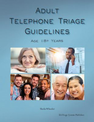 Kniha Adult Telephone Triage Guidelines, Age 18+ Years MS Sheila Quilter Wheeler