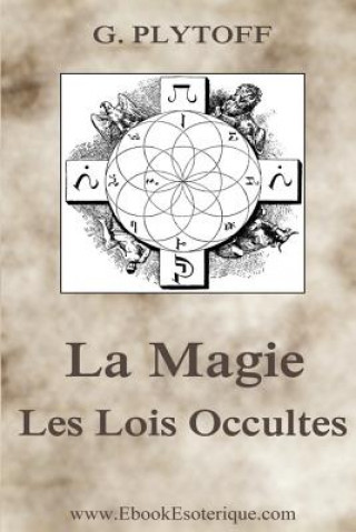 Книга La Magie: Les Lois Occultes G Plytoff