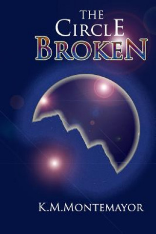 Kniha The Circle Broken K M Montemayor