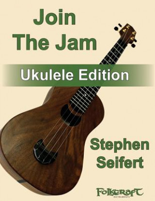 Buch Join The Jam Ukulele Edition Stephen Seifert