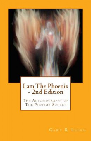 Könyv I Am the Phoenix MR Gary R Leigh