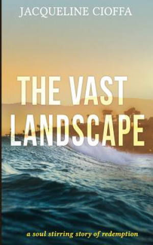 Kniha The Vast Landscape: Revised Edition Jacqueline Cioffa