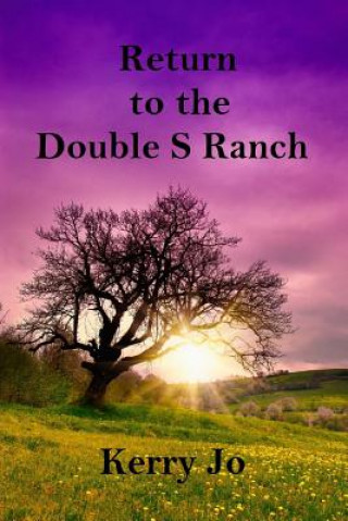 Knjiga Return to the Double S Ranch Kerry Jo