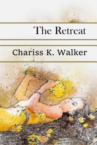Kniha The Retreat Chariss K Walker