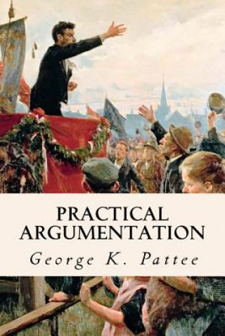 Książka Practical Argumentation George K Pattee