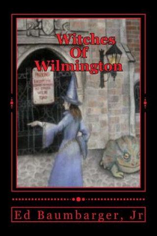 Kniha Witches Of Wilmington Ed Baumbarger Jr