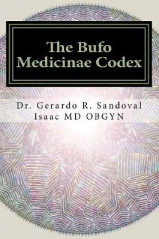 Carte Bufo Medicinae Codex Dr Gerardo R Sandoval Isaac MD