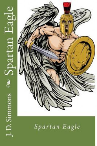Knjiga Spartan Eagle Mr J D Simmons
