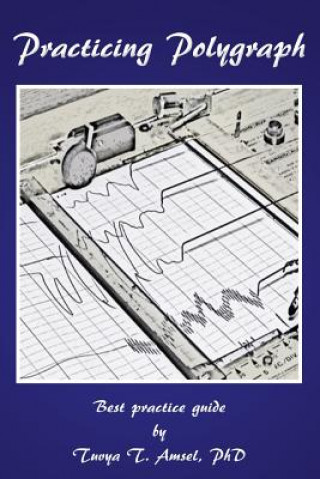 Kniha Practicing Polygraph: Best Practice Guide 