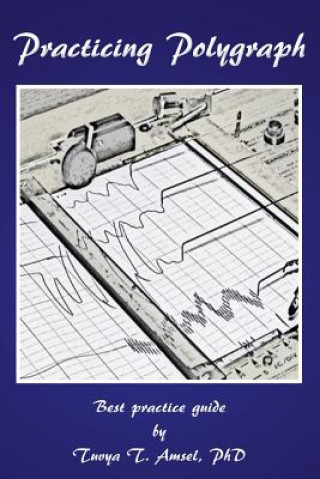 Książka Practicing Polygraph: Best Practice Guide 