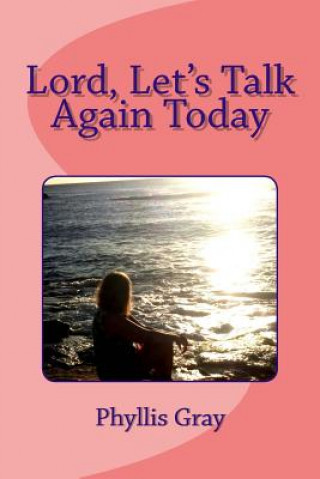 Kniha Lord, Let's Talk Again Today Phyllis W Gray