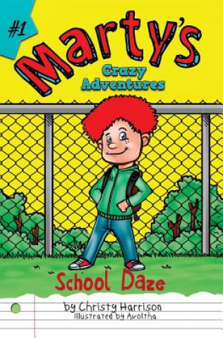 Kniha Marty's Crazy Adventures: School Daze Christy Harrison