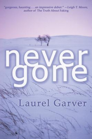 Knjiga Never Gone Laurel Garver