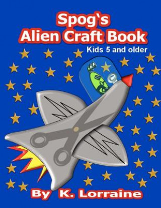 Kniha Spog's Alien Crafts K Lorraine