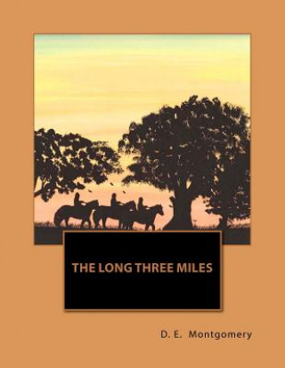 Knjiga The Long Three Miles D E Montgomery