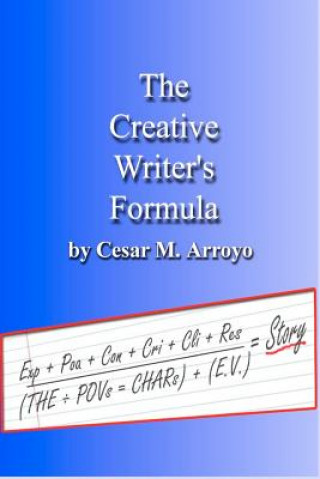 Knjiga The Creative Writer's Formula Cesar M Arroyo