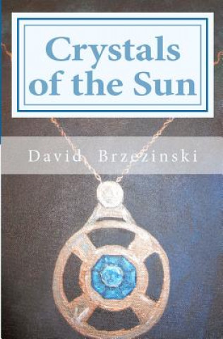 Carte Crystals Of The Sun David W Brzezinski M D
