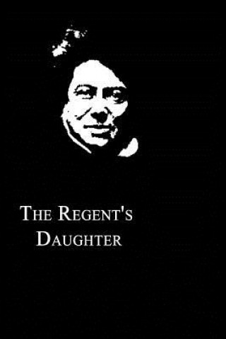 Kniha The Regent's Daughter Alexandre Dumas