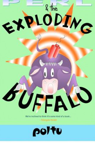 Knjiga Perl and the Exploding Buffalo: Perl's Script - Volume 2 Poltu