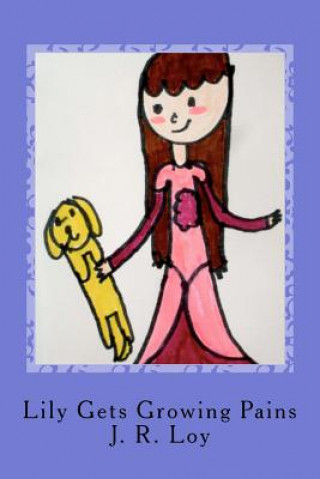 Buch Lily Gets Growing Pains: Lovable Lily Lovekey Series J R Loy