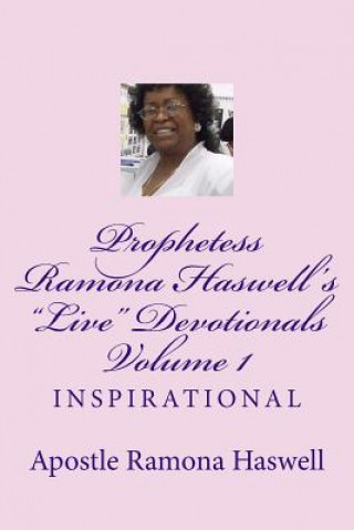 Kniha Prophetess Ramona Haswell's Live Devotionals - Volume 1: Inspirational Apostle Ramona Haswell