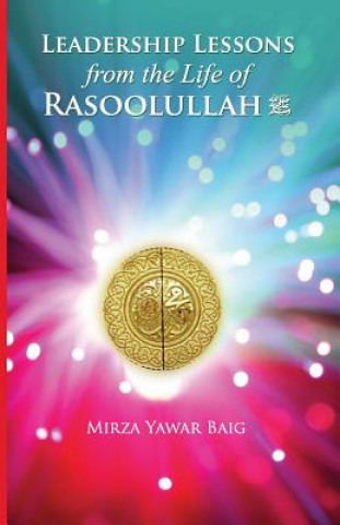 Książka Leadership Lessons from the Life of Rasoolullah Mirza Yawar Baig