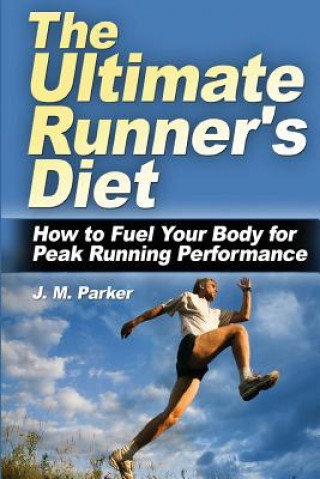 Kniha Ultimate Runner's Diet J M Parker