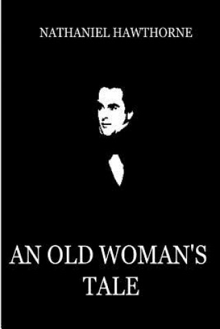 Kniha An Old Woman's Tale Nathaniel Hawthorne
